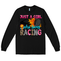 Black just a girl who loves racing Long Sleeve Tee - Zillion Design Studio