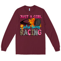 Burgundy just a girl who loves racing Long Sleeve Tee - Zillion Design Studio