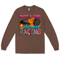 Chestnut just a girl who loves racing Long Sleeve Tee - Zillion Design Studio