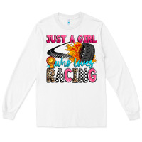 White just a girl who loves racing Long Sleeve Tee - Zillion Design Studio
