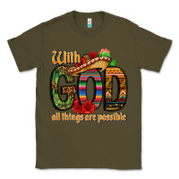Army Green with god all things are possible Classic Tee - CTS Tumbler Store