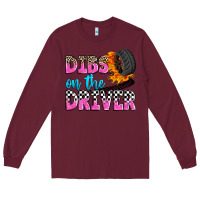 Burgundy dibs on the driver Long Sleeve Tee - Zillion Design Studio