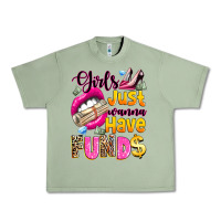 Oil Green girls just wanna have  funds Urban Heavy Tee - texasbilliewilder