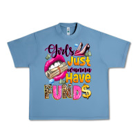 Pebble Blue girls just wanna have  funds Urban Heavy Tee - texasbilliewilder