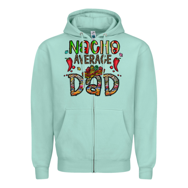 Nacho Average Dad Zipper Hoodie by CowhideDigitalArt | Teevron