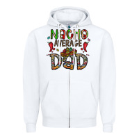 White nacho average dad Zipper Hoodie - CowhideDigitalArt