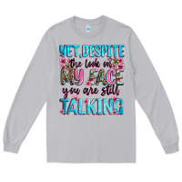 Moon Dust yet,despite the look on my face you are still talk Long Sleeve Tee - Zillion Design Studio