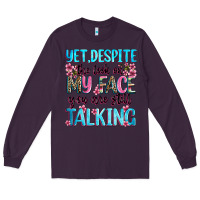 Plum yet,despite the look on my face you are still talk Long Sleeve Tee - Zillion Design Studio