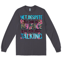 Smoke yet,despite the look on my face you are still talk Long Sleeve Tee - Zillion Design Studio