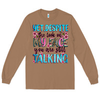 Toasted Coconut yet,despite the look on my face you are still talk Long Sleeve Tee - Zillion Design Studio