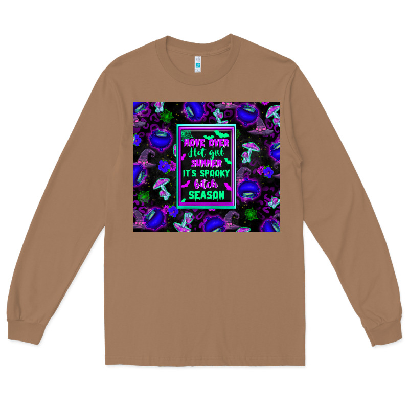 Move Over Hot Girl Summer It's Spooky Bitch Season Long Sleeve Tee by texasbilliewilder | Teevron