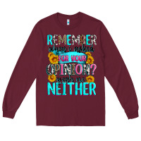 Burgundy remember when i asked for your opinion Long Sleeve Tee - Zillion Design Studio