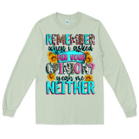 Matcha remember when i asked for your opinion Long Sleeve Tee - Zillion Design Studio