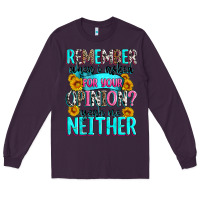 Plum remember when i asked for your opinion Long Sleeve Tee - Zillion Design Studio
