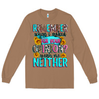Toasted Coconut remember when i asked for your opinion Long Sleeve Tee - Zillion Design Studio