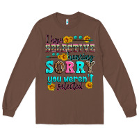 Chestnut i have selective hearing sorry you weren't selecte Long Sleeve Tee - Zillion Design Studio
