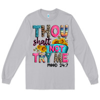 Thou Shalt Not Try Me Mood 24 7 Long Sleeve Tee | Teevron