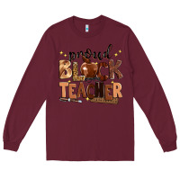 Burgundy proud black teacher Long Sleeve Tee - Zillion Design Studio