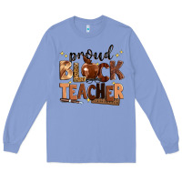 Colony Blue proud black teacher Long Sleeve Tee - Zillion Design Studio