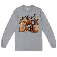 Heather Grey proud black teacher Long Sleeve Tee - Zillion Design Studio