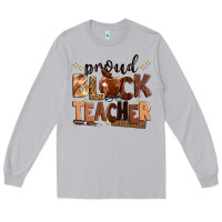 Proud Black Teacher Long Sleeve Tee | Teevron