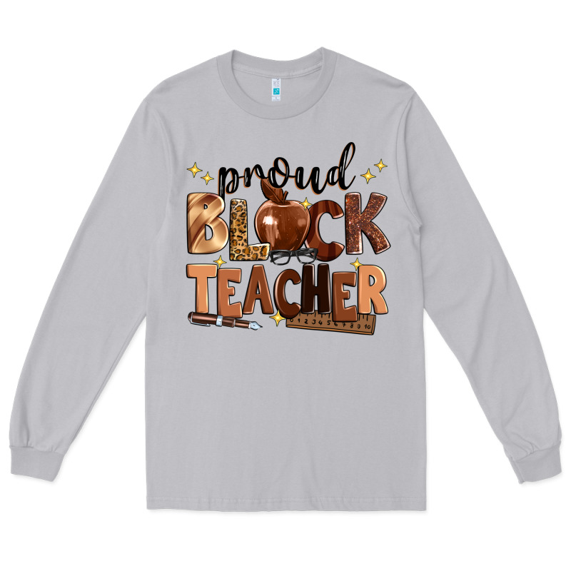 Proud Black Teacher Long Sleeve Tee by Zillion Design Studio | Teevron