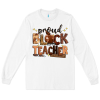 White proud black teacher Long Sleeve Tee - Zillion Design Studio