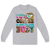 Moon Dust i'm holding a cup of coffee so yeah i'm pretty bus Long Sleeve Tee - Zillion Design Studio