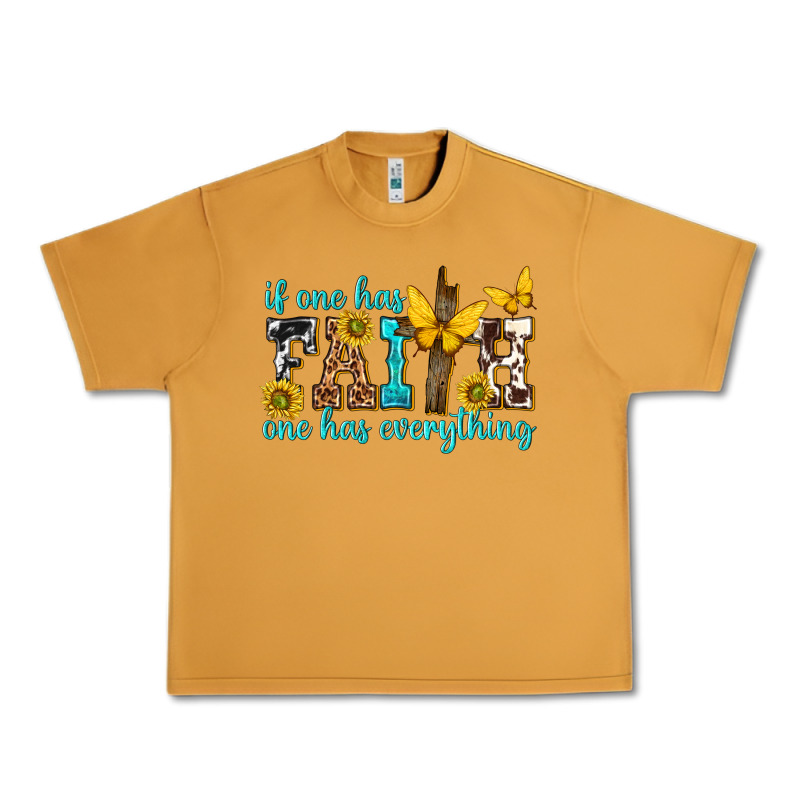 If One Has Faith One Has Everything Urban Heavy Tee by texasbilliewilder | Teevron
