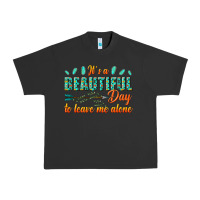Pigment Black its a beautiful day to leave me alone Urban Heavy Tee - texasbilliewilder