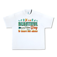 White its a beautiful day to leave me alone Urban Heavy Tee - texasbilliewilder