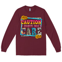Burgundy caution i really don't care Long Sleeve Tee - Zillion Design Studio