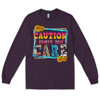 Plum caution i really don't care Long Sleeve Tee - Zillion Design Studio