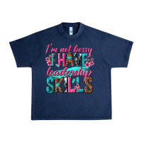 Navy im not bossy i have leadership skills Urban Heavy Tee - texasbilliewilder