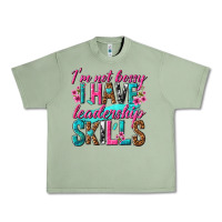 Oil Green im not bossy i have leadership skills Urban Heavy Tee - texasbilliewilder