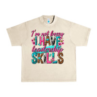 Sandshell im not bossy i have leadership skills Urban Heavy Tee - texasbilliewilder