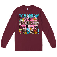 Burgundy tomorrow is not promised cuss them out today! Long Sleeve Tee - Zillion Design Studio