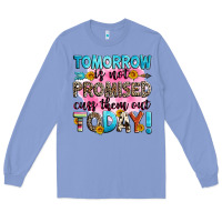 Colony Blue tomorrow is not promised cuss them out today! Long Sleeve Tee - Zillion Design Studio