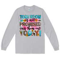 Moon Dust tomorrow is not promised cuss them out today! Long Sleeve Tee - Zillion Design Studio