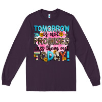 Plum tomorrow is not promised cuss them out today! Long Sleeve Tee - Zillion Design Studio