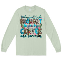Matcha today's attitude brought to you by coffee and sarc Long Sleeve Tee - Zillion Design Studio
