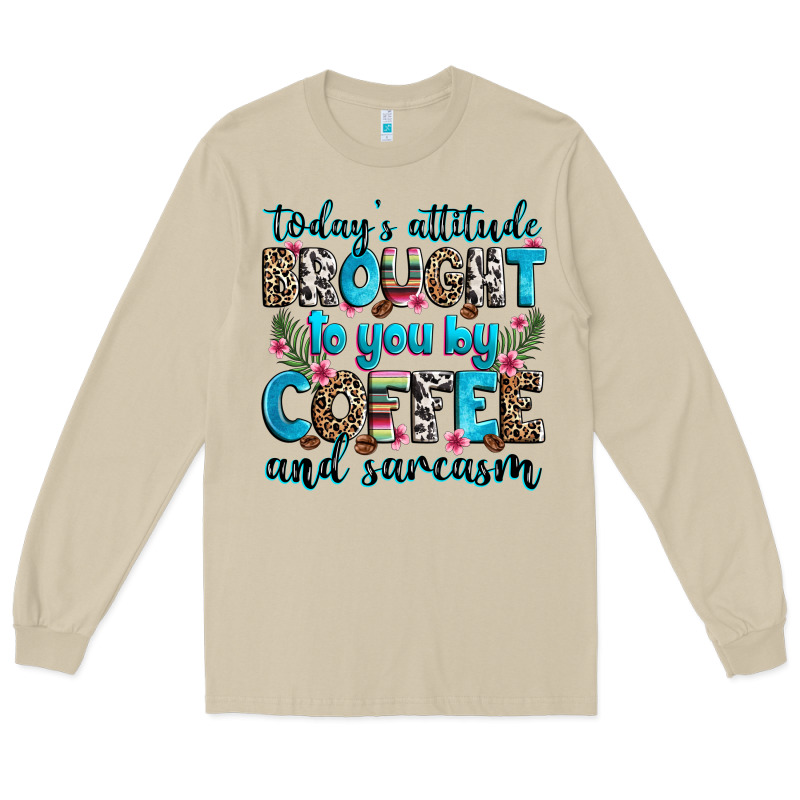 Today's Attitude Brought To You By Coffee And Sarc Long Sleeve Tee by Zillion Design Studio | Teevron
