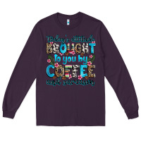 Plum today's attitude brought to you by coffee and sarc Long Sleeve Tee - Zillion Design Studio