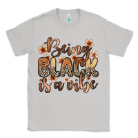 Moon Dust Being black is a vibe Classic Tee - Zillion Design Studio