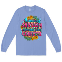 Colony Blue throwing sarcasm around like confetti Long Sleeve Tee - Zillion Design Studio