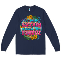 Navy throwing sarcasm around like confetti Long Sleeve Tee - Zillion Design Studio