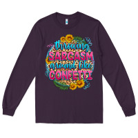 Plum throwing sarcasm around like confetti Long Sleeve Tee - Zillion Design Studio
