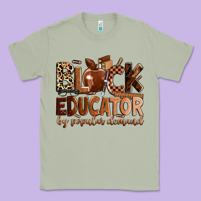 Black Educator By Popular Demand Classic Tee Designed By Zillion Design Studio
