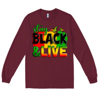 Burgundy stay black and live Long Sleeve Tee - Zillion Design Studio