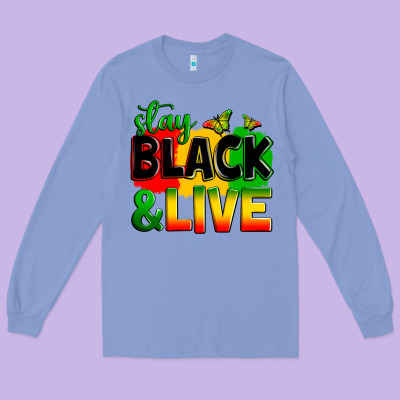 Stay Black And Live Long Sleeve Tee Designed By Zillion Design Studio